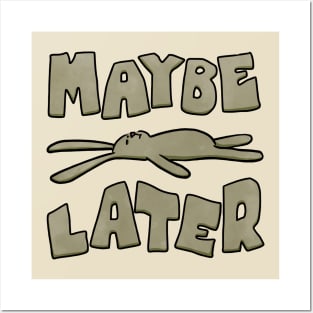 Maybe later funny bunny Posters and Art